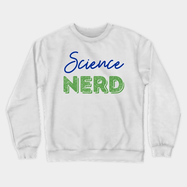 Science Nerd Crewneck Sweatshirt by labstud